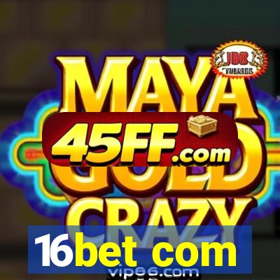 16bet com